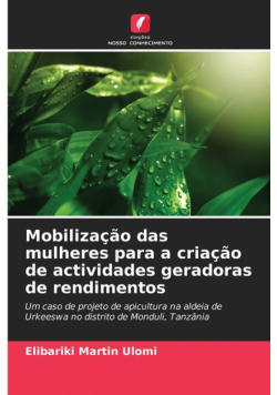 Mobilização das mulheres para a criação de actividades geradoras de rendimentos