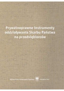 Prywatnoprawne instrumenty oddziaływania Skarbu Państwa na przedsiębiorców