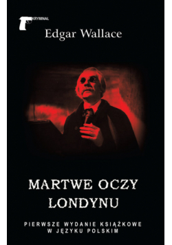 Wallace Edgar - Martwe oczy Londynu