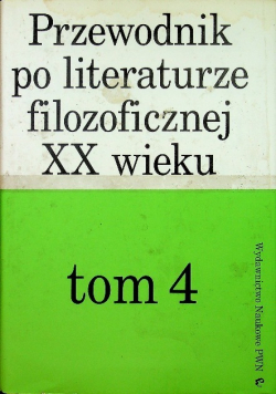 Przewodnik po literaturze filozoficznej XX Tom 4