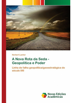 A Nova Rota da Seda - Geopolítica e Poder