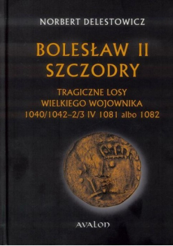 Bolesław II Szczodry Tragiczne losy wielkiego wojownika