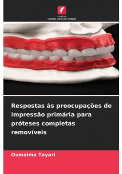 Respostas às preocupações de impressão primária para próteses completas removíveis