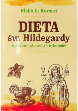 Dieta św Hildegardy źródłem zdrowia i młodości