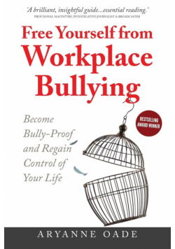 Free Yourself from Workplace Bullying