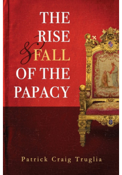 The Rise and Fall of the Papacy