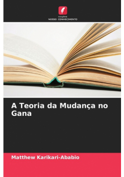 A Teoria da Mudança no Gana