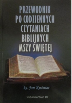 Przewodnik po codziennych czytaniach biblijnych Mszy Świętej