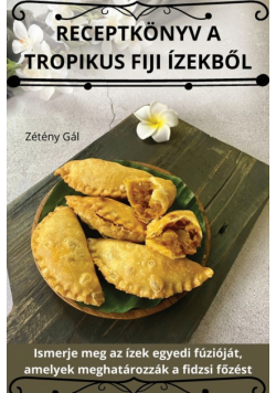 Receptkönyv A Tropikus Fiji Ízekből