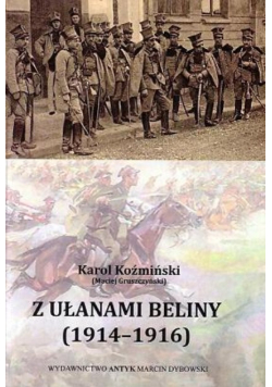 Z ułanami Beliny 1914 - 1916