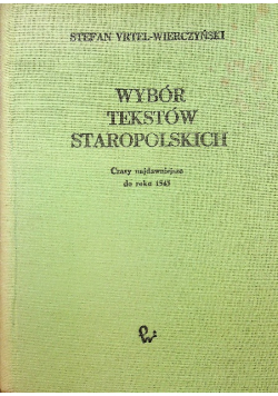 Wybór tekstów staropolskich Czasy najdawniejsze do roku 1543