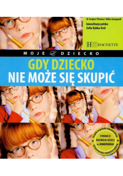 Gdy dziecko nie może się skupić