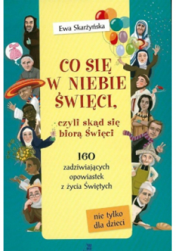 Co się w niebie święci, czyli skąd się biorą Święci