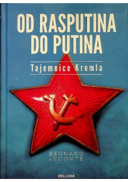Od Rasputina do Putina. Tajemnica Kremla