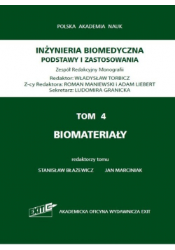 Inżynieria biomedyczna Podstawy i zastosowania Tom 4
