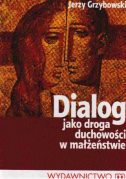 Dialog jako droga duchowości w małżeństwie