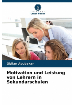Motivation und Leistung von Lehrern in Sekundarschulen