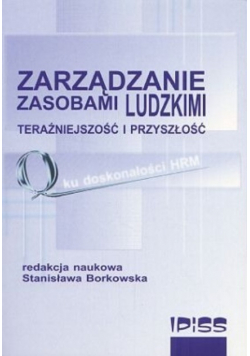 Zarządzanie zasobami ludzkimi Teraźniejszość i przeszłość