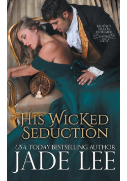 His Wicked Seduction (Regency Hearts Redeemed Series, Book 2)