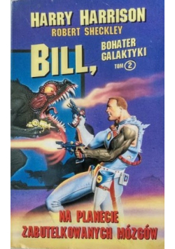 Bill bohater galaktyki Tom 2 Na planecie zabutelkowanych mózgów