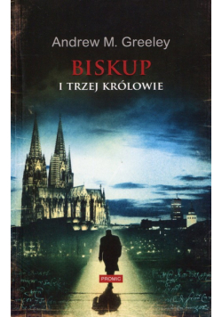 Greeley Andrew M. - Biskup i trzej królowie
