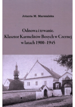 Odnowa i trwanie Klasztor Karmelitów Bosych w Czernej w latach 1900-1945