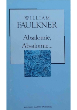Kolekcja gazety wyborczej Tom 22 Absalomie, Absalomie