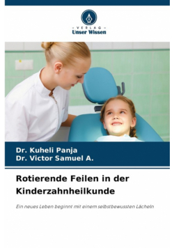 Rotierende Feilen in der Kinderzahnheilkunde