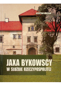 Jaxa Bykowscy w służbie Rzeczpospolitej