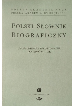 Polski słownik biograficzny, uzupełnienia i sprostowania do tomów od I do XL