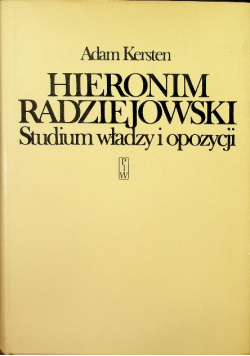 Hieronim Radziejowski Studium władzy i opozycji