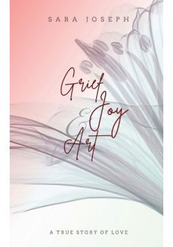 Grief, Joy & Art