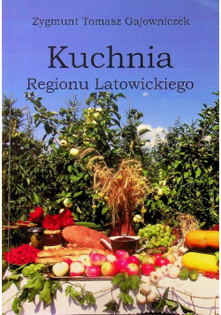 Kuchnia Regionu Latowickiego