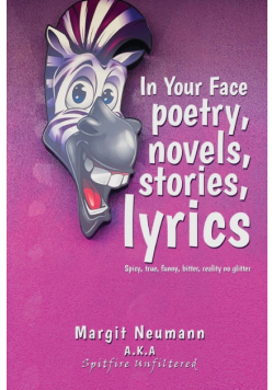 In Your Face Poetry, Novels, Stories, Lyrics