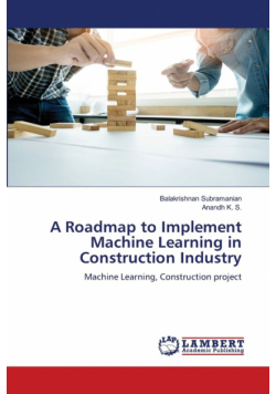 A Roadmap to Implement Machine Learning in Construction Industry