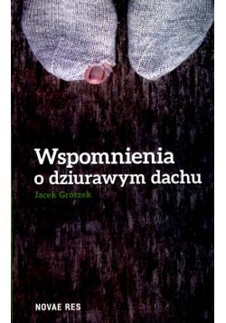 Wspomnienie o dziurawym dachu