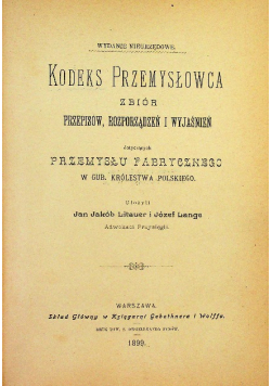 Kodeks przemysłowca zbiór przepisów, rozporządzeń i wyjaśnień, 1899 r.