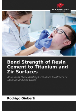 Bond Strength of Resin Cement to Titanium and Zir Surfaces