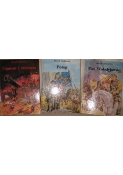 Pan Wołodyjowski/ Ogniem i mieczem/ Potop, III tomy