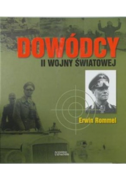 Dowódcy II wojny światowej Erwin Rommel