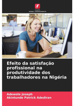 Efeito da satisfação profissional na produtividade dos trabalhadores na Nigéria
