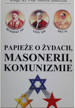 Papieże o Żydach Masonerii komunizmie