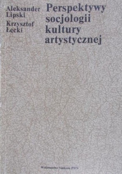 Perspektywy socjologii kultury artystycznej