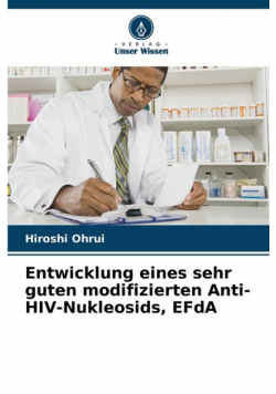 Entwicklung eines sehr guten modifizierten Anti-HIV-Nukleosids, EFdA