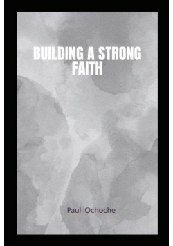 Building a Strong Faith
