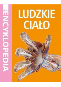 Mini Encyklopedia Ludzkie ciało