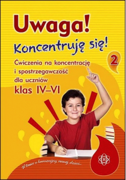Uwaga Koncentruję się! 2 Ćwiczenia na koncentrację i spostrzegawczość dla uczniów klas 4-6