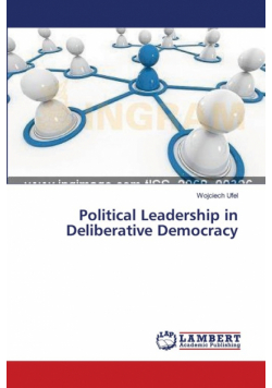 Political Leadership in Deliberative Democracy