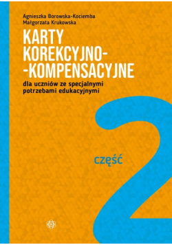 Karty korekcyjno-kompensacyjne Część 2 dla uczniów ze specjalnymi potrzebami edukacyjnymi