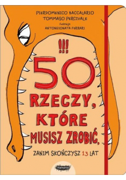 50 rzeczy które musisz zrobić, zanim skończysz 13 lat